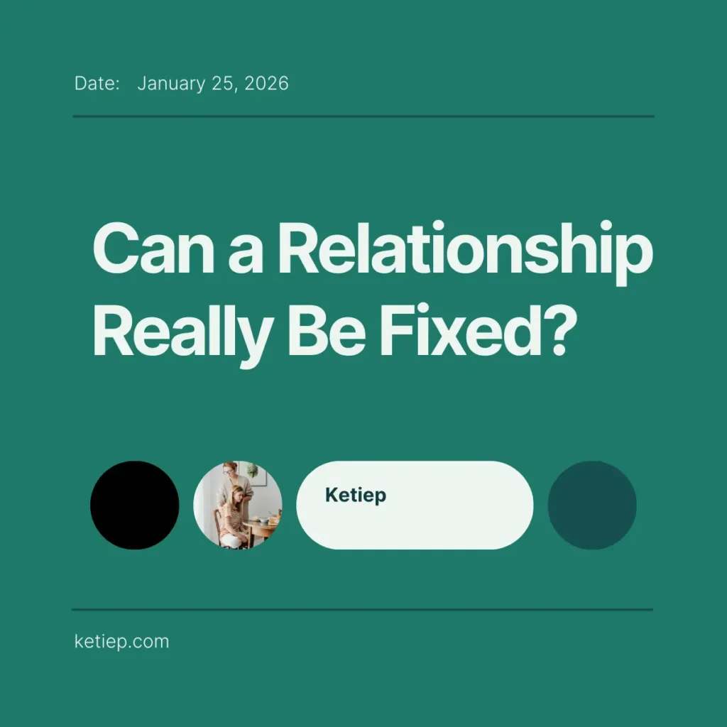 How to Fix a Relationship : A Realistic Guide to Rebuilding Love, Trust, and Connection 4 Can a Relationship Really Be Fixed