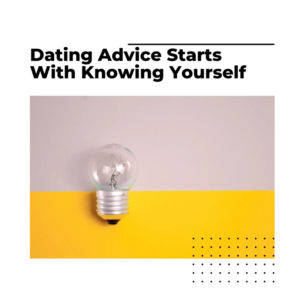 Dating Advice Starts With Knowing Yourself