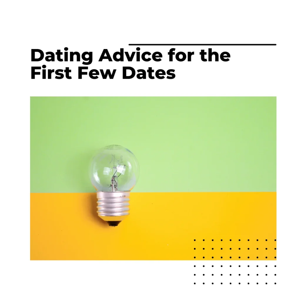 Dating Advice for the First Few Dates