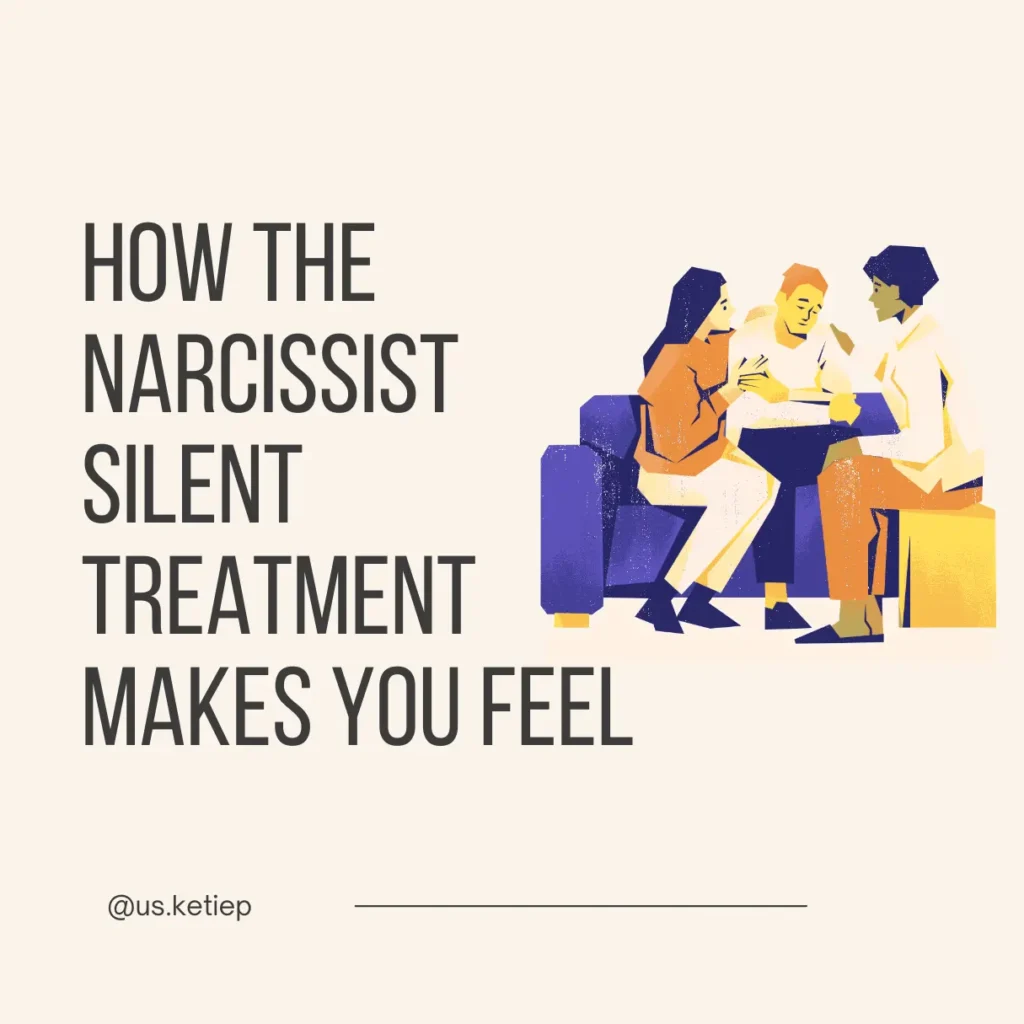 How the Narcissist Silent Treatment Makes You Feel
