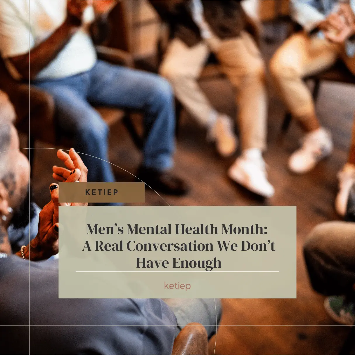 Men’s Mental Health Month: A Real Conversation We Don’t Have Enough 5 mental health month