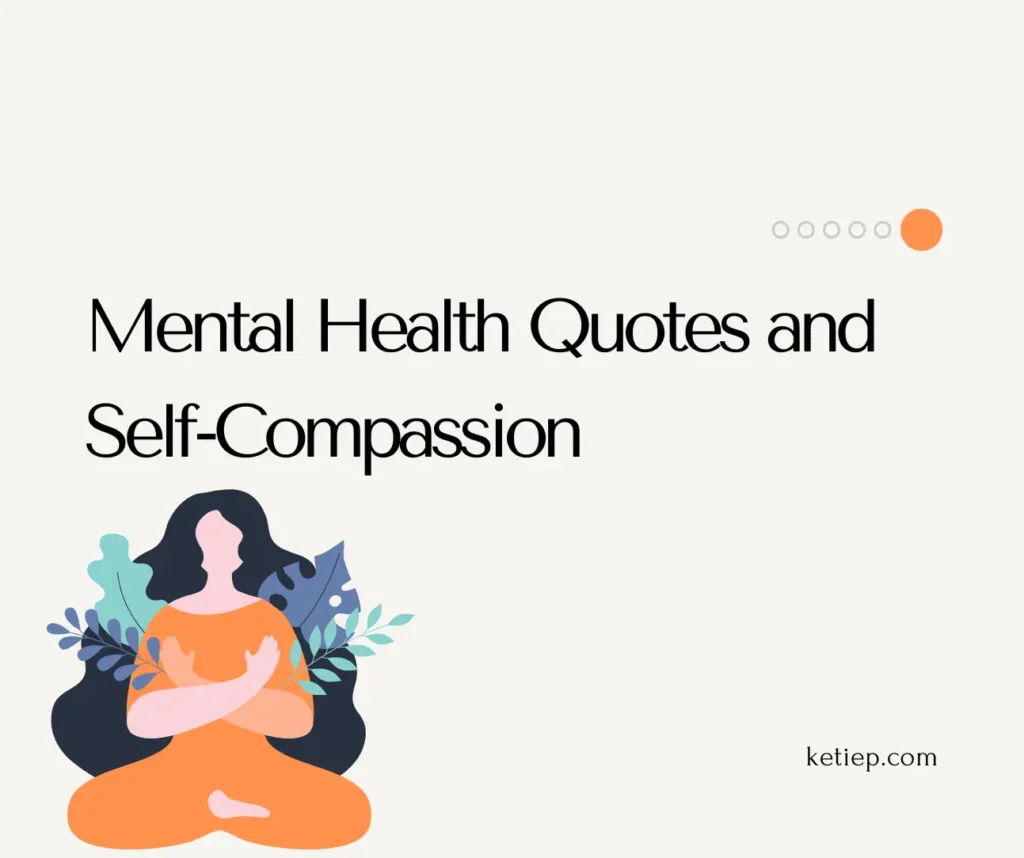 Mental Health Quotes and Self Compassion