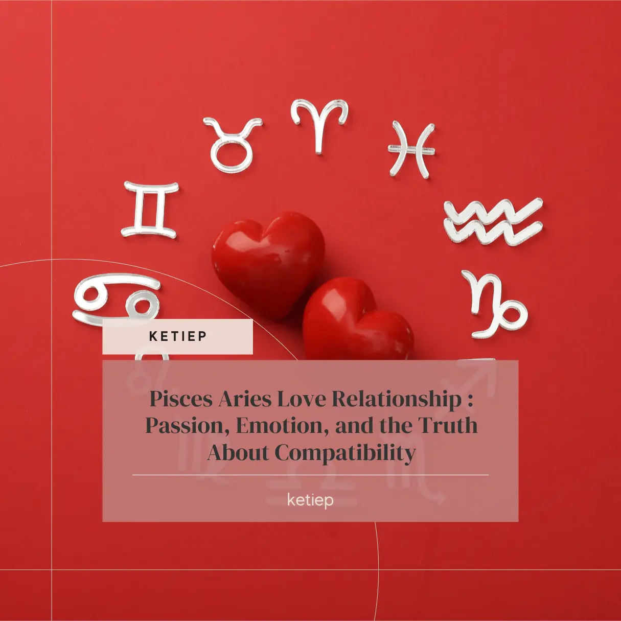 Pisces Aries Love Relationship Passion Emotion and the Truth About Compatibility