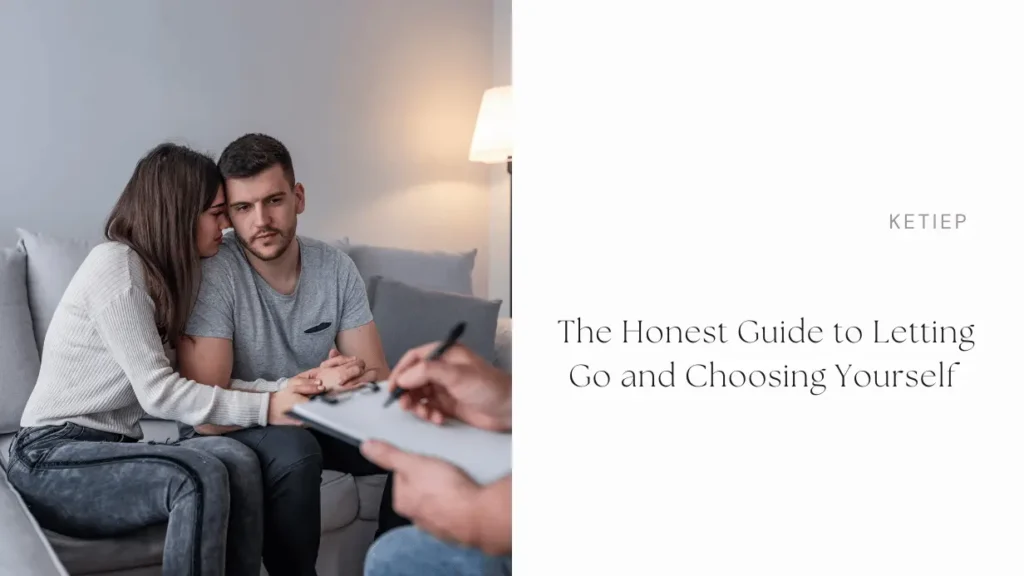 The Honest Guide to Letting Go and Choosing Yourself