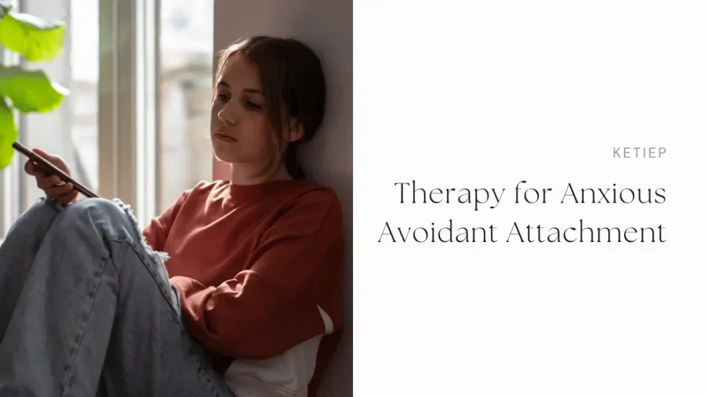 Therapy for Anxious Avoidant Attachment