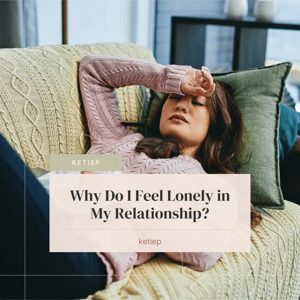 Why Do I Feel Lonely in My Relationship?