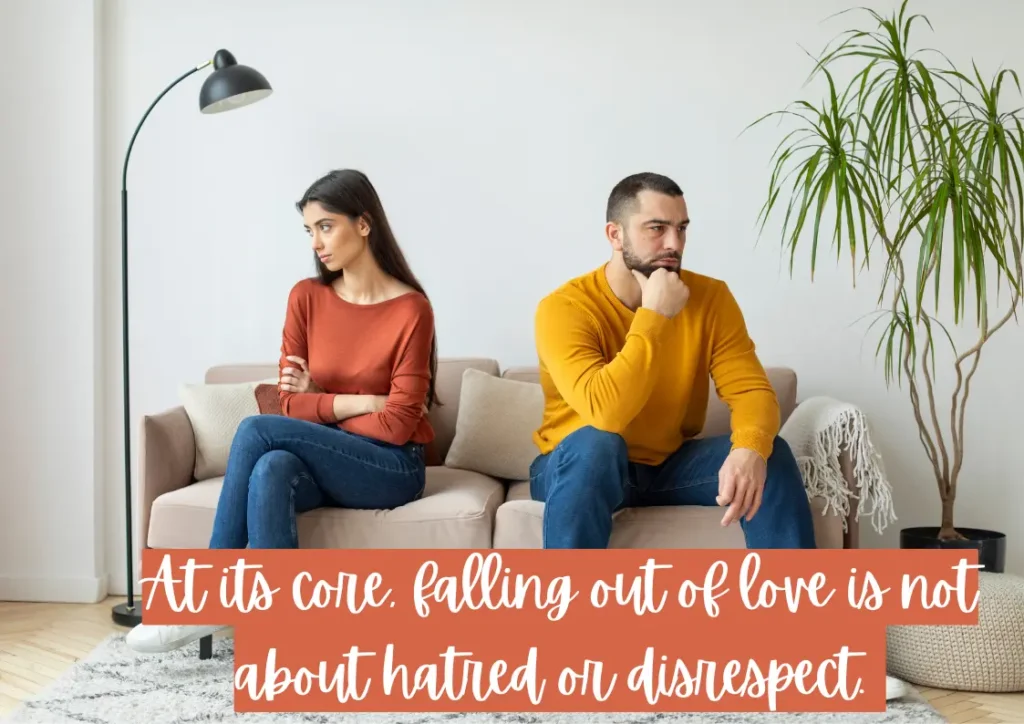 At its core falling out of love is not about hatred or disrespect.