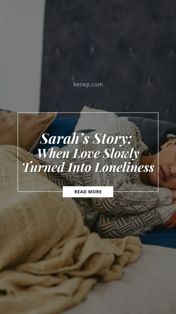 Feeling Lonely in a Relationship? Sarah’s Emotional Story Reveals the Painful Truth 4 Sarahs Story When Love Slowly Turned Into Loneliness