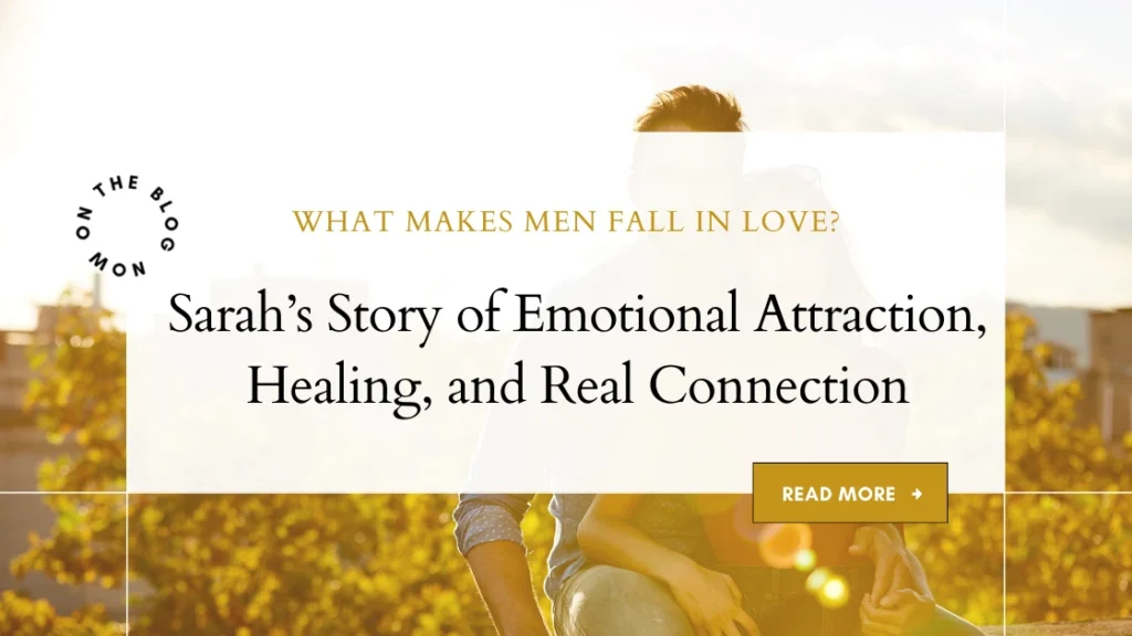 Sarahs Story of Emotional Attraction Healing and Real Connection