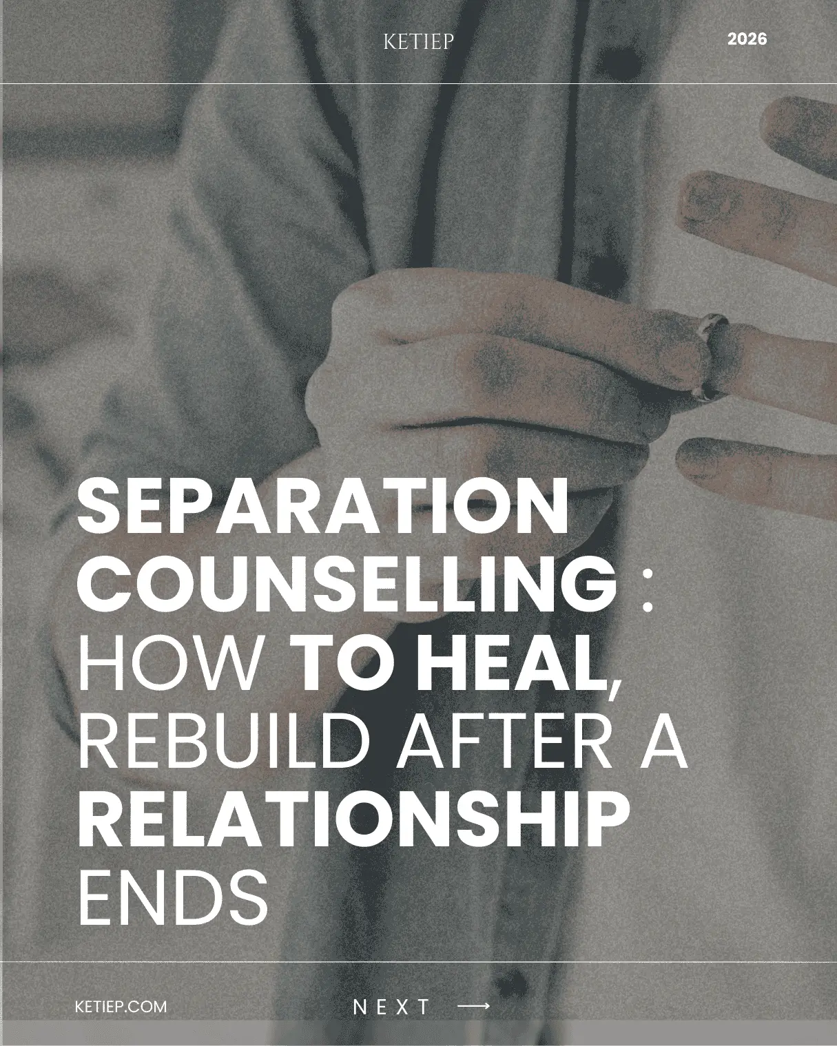 Separation Counselling : How to Heal, Cope, and Rebuild After a Relationship Ends
