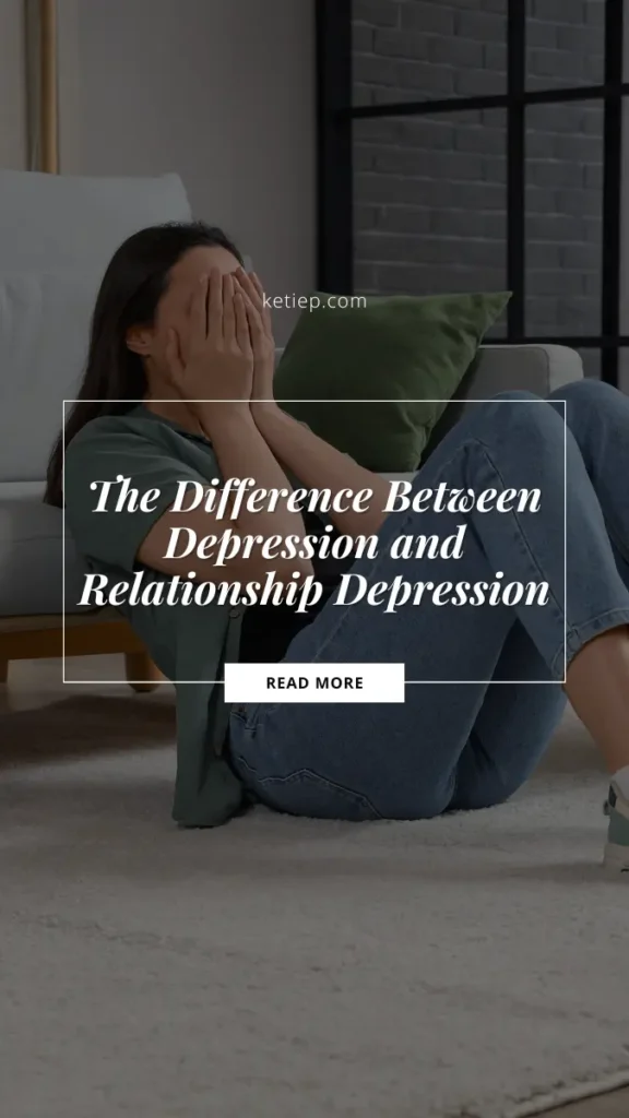 Relationship Depression : When Love Starts to Feel Emotionally Exhausting 5 The Difference Between Depression and Relationship Depression