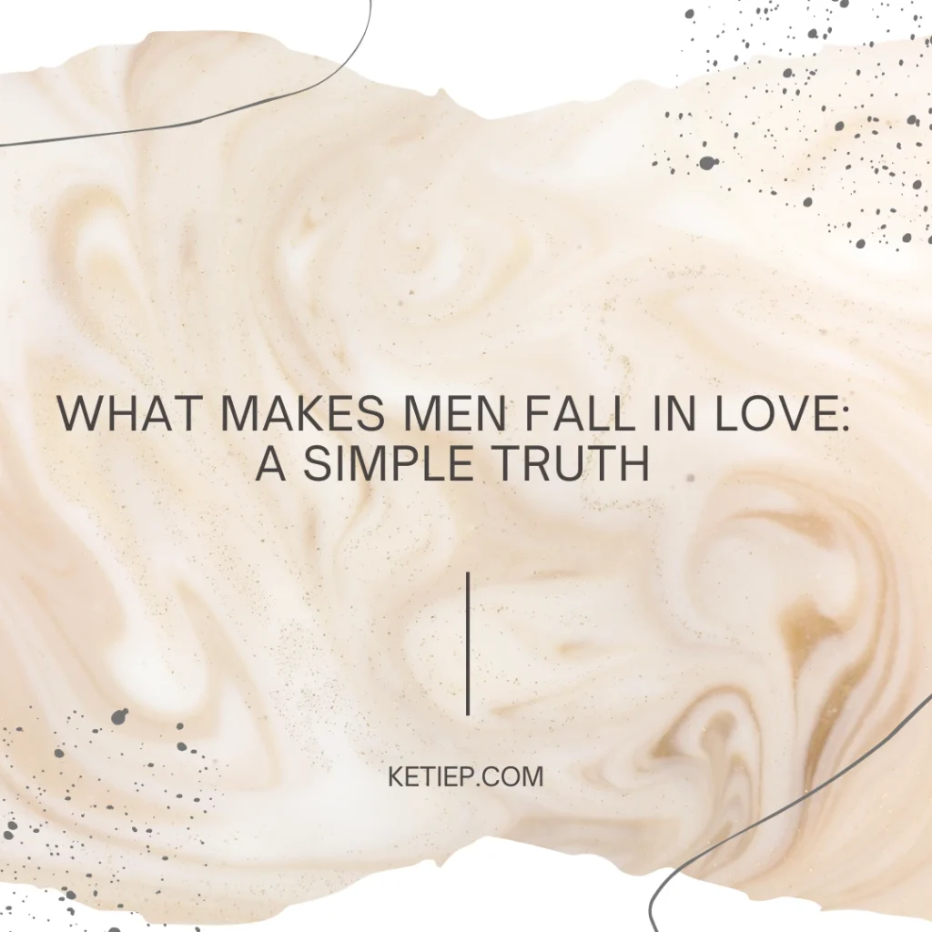 What Makes Men Fall in Love A Simple Truth 1