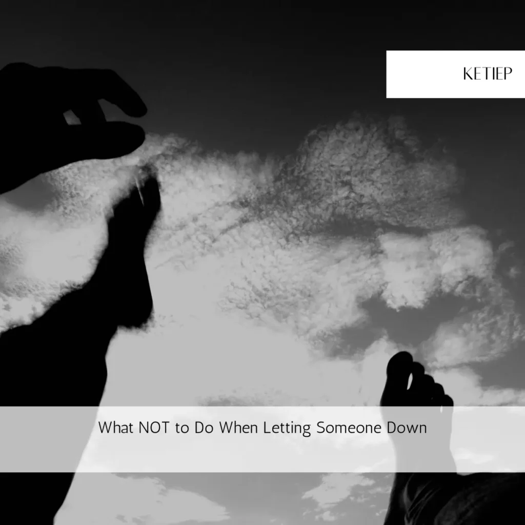 What NOT to Do When Letting Someone Down 1