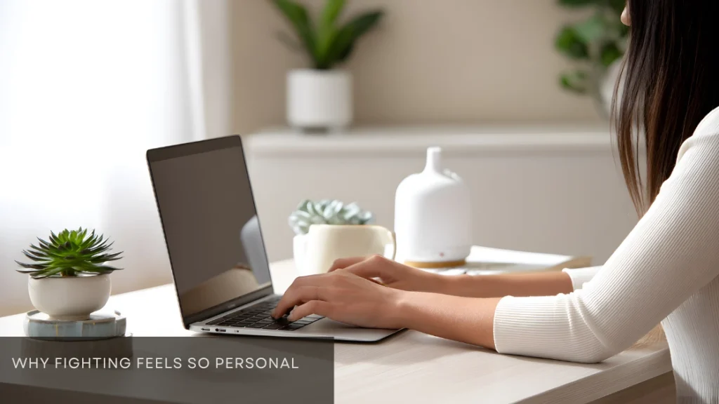 Why Fighting Feels So Personal