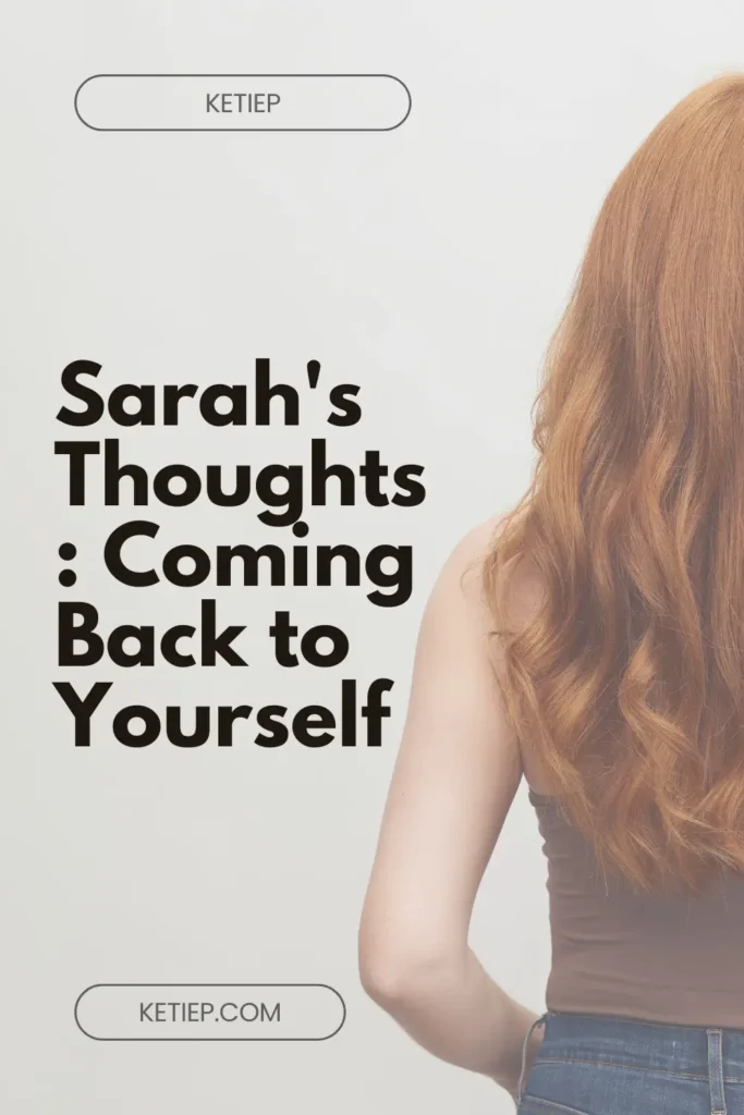 Emotional Shutdown : Sarah’s Story of Feeling Numb and Finding Herself Again 5 sarahs Thoughts Coming Back to Yourself 1